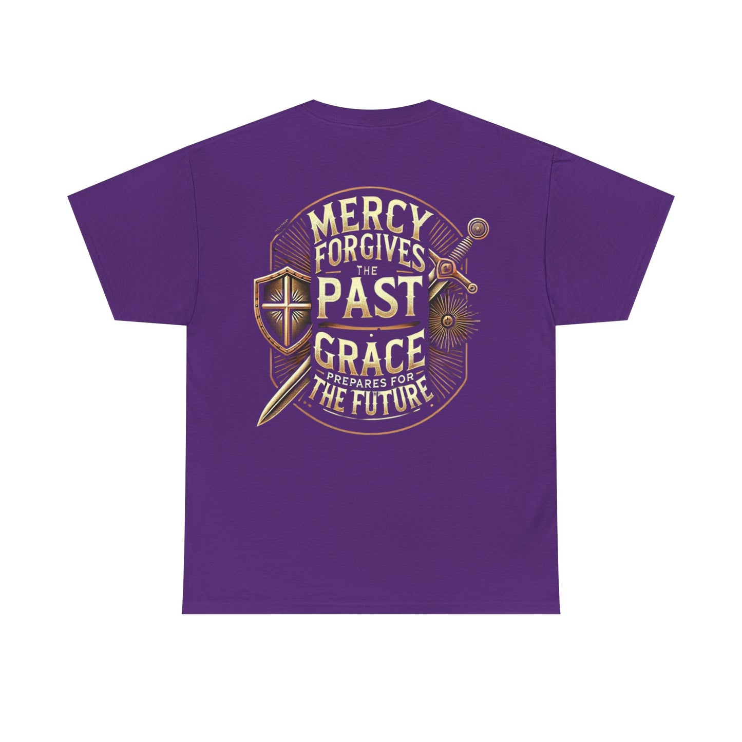 Christian Tee - Mercy Forgives the Past; Grace Prepares for the Future