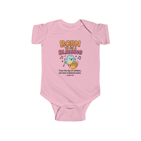 “Born to Be a Blessing” Infant Onesie – Psalm 8:2 Singing Bird Praise Bodysuit
