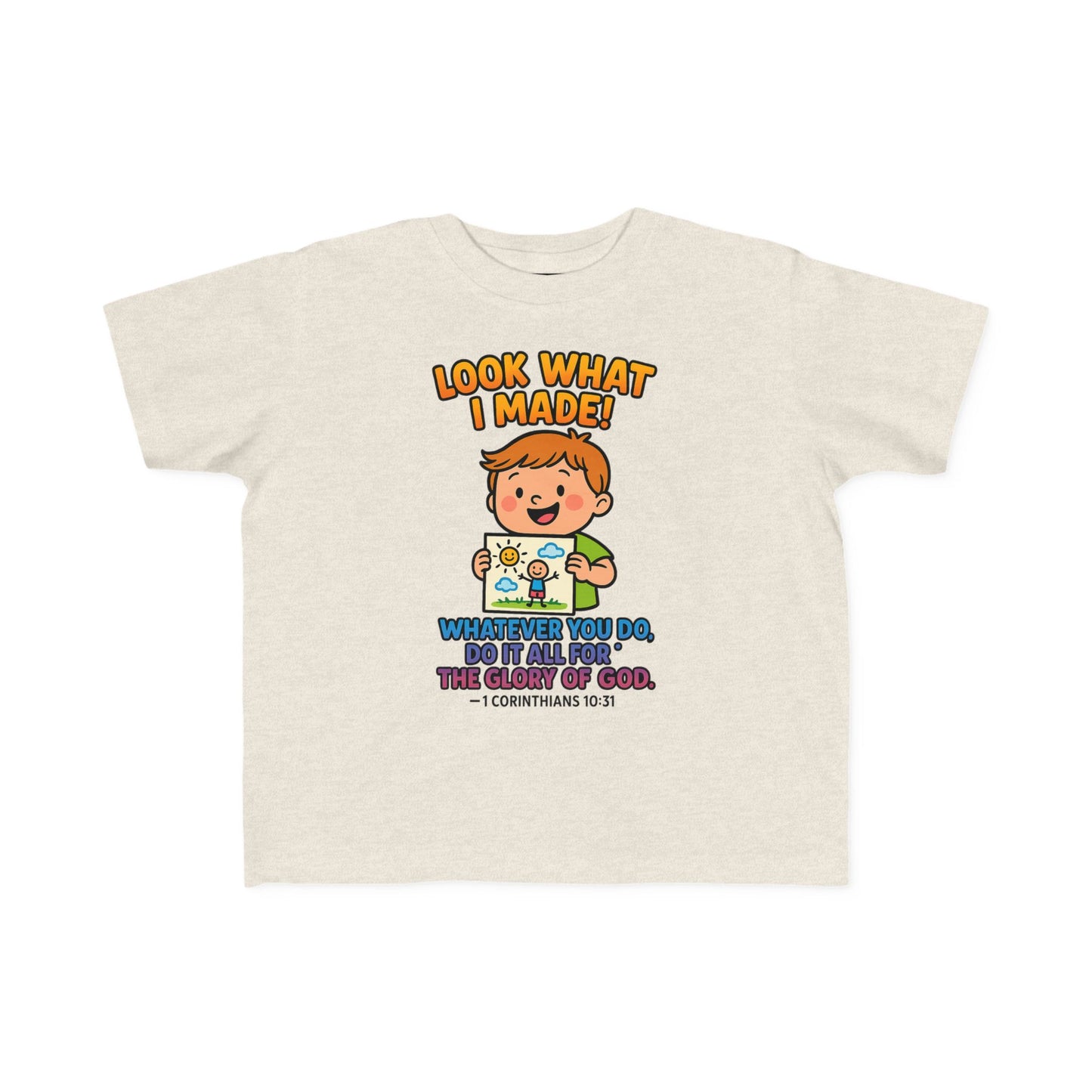 “Look What I Made!” Toddler Tee – 1 Corinthians 10:31 Creative Faith Shirt
