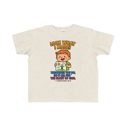 “Look What I Made!” Toddler Tee – 1 Corinthians 10:31 Creative Faith Shirt