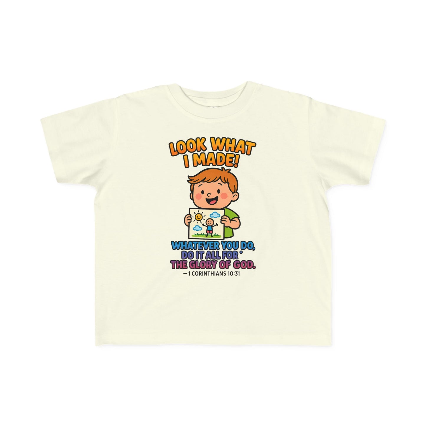 “Look What I Made!” Toddler Tee – 1 Corinthians 10:31 Creative Faith Shirt
