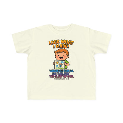 “Look What I Made!” Toddler Tee – 1 Corinthians 10:31 Creative Faith Shirt