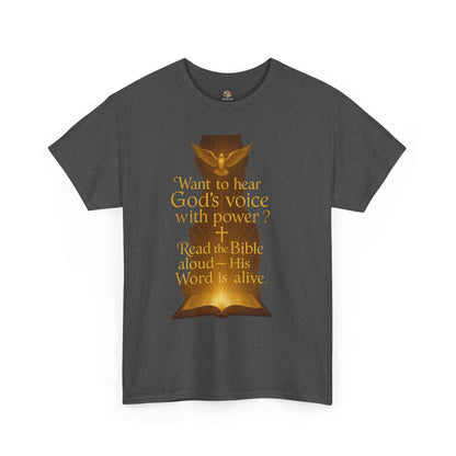 Christian Tee - Want to hear God's voice with power Read the Bible aloud