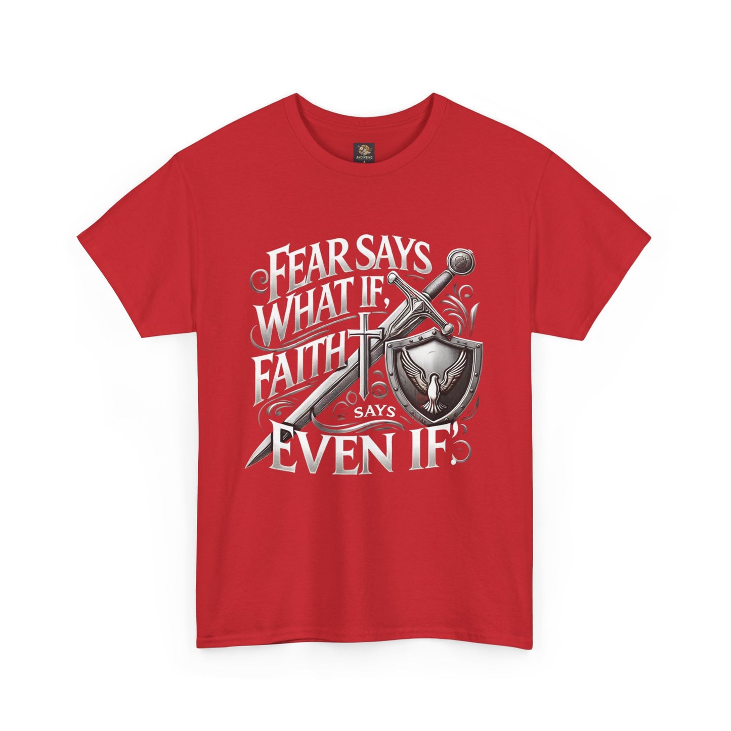 Christian Faith Unisex Tee - 'Fear Says What If, Faith Says Even If'