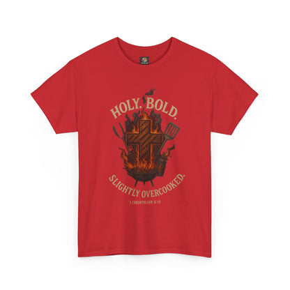 "Holy. Bold. Slightly Overcooked." BBQ Faith Tee