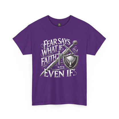 Christian Faith Unisex Tee - 'Fear Says What If, Faith Says Even If'