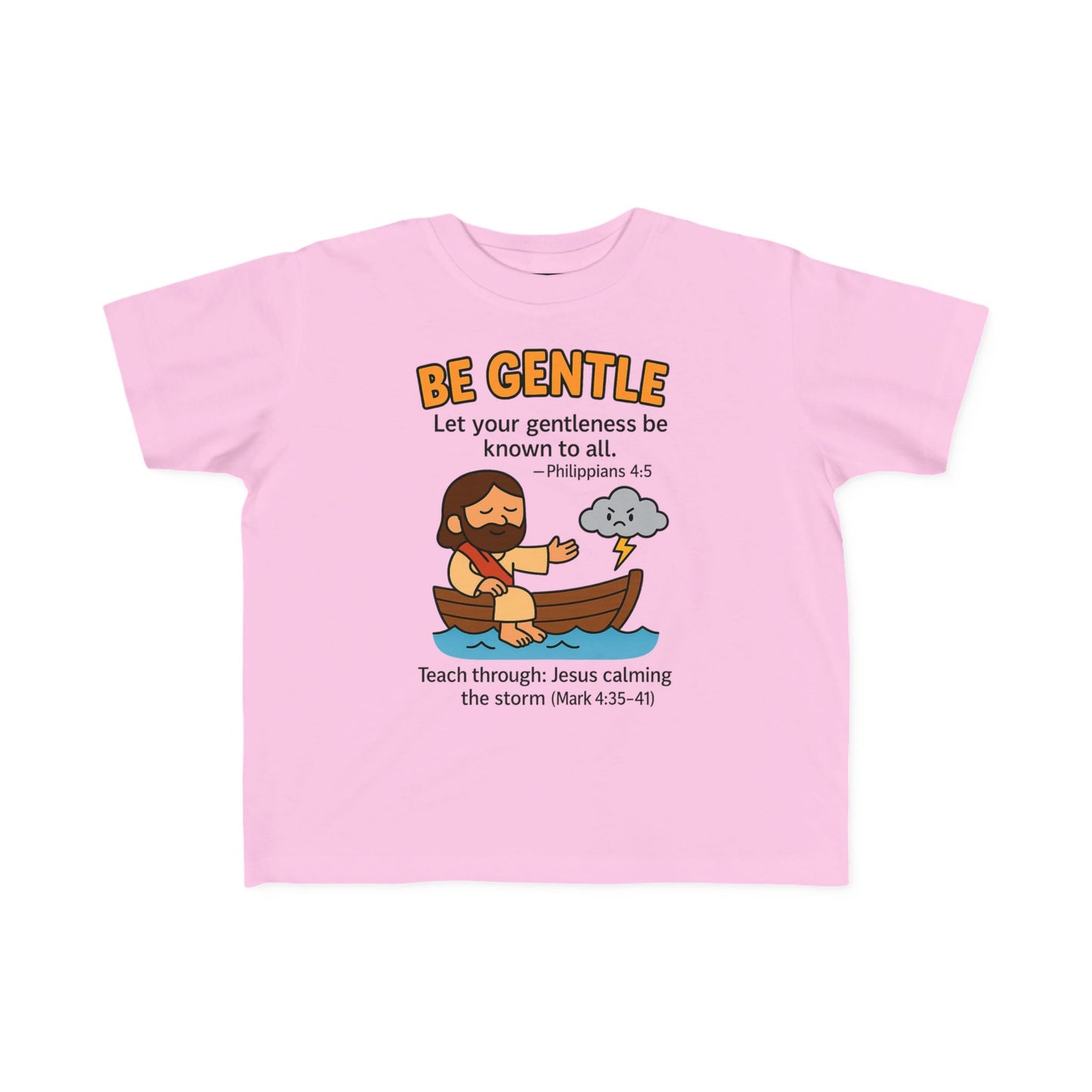 “Be Gentle” Toddler Tee – Philippians 4:5 Christian Calm Shirt