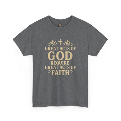 Christian Tee - Great Acts of God & Faith