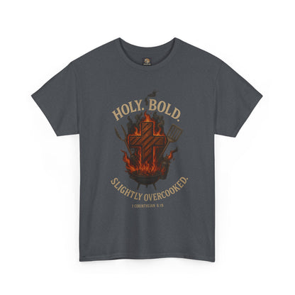 "Holy. Bold. Slightly Overcooked." BBQ Faith Tee