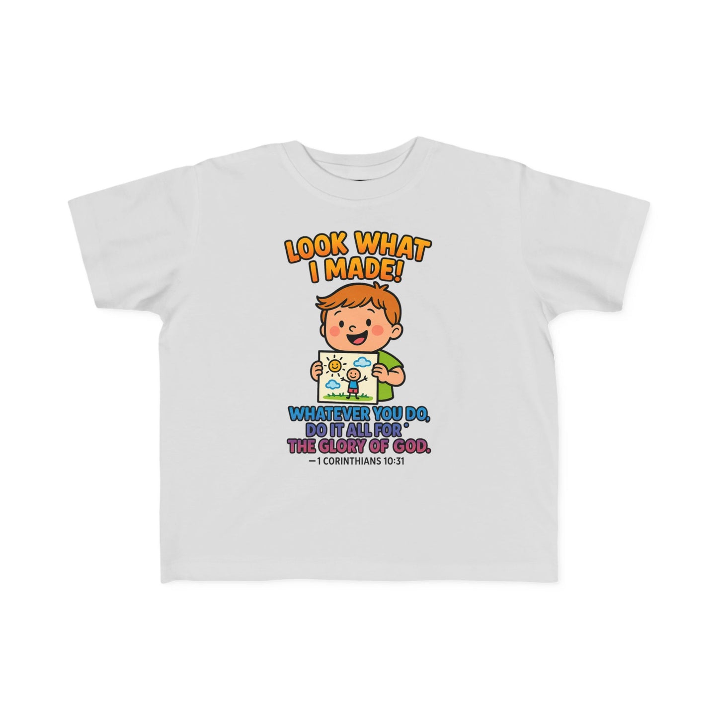 “Look What I Made!” Toddler Tee – 1 Corinthians 10:31 Creative Faith Shirt