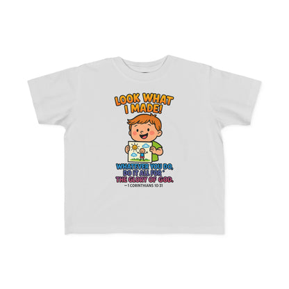 “Look What I Made!” Toddler Tee – 1 Corinthians 10:31 Creative Faith Shirt