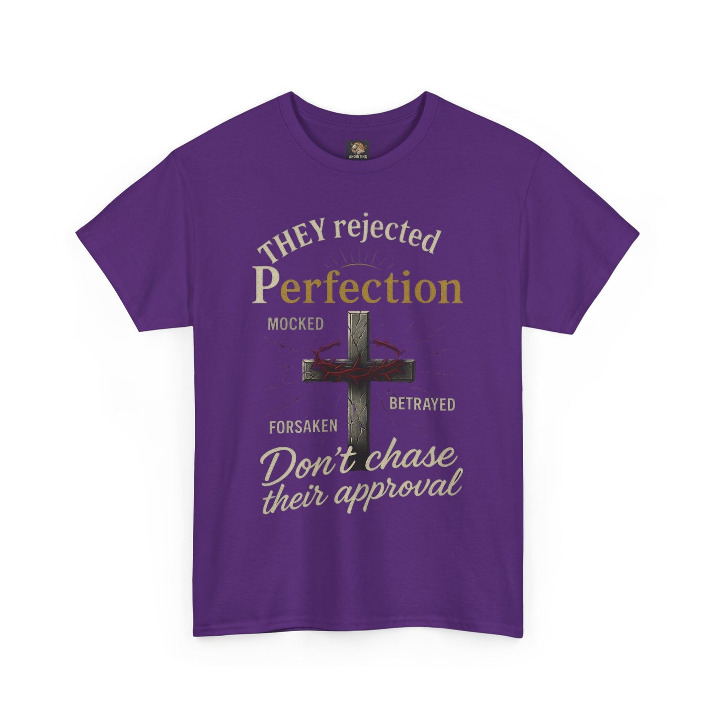 Christian Tee - 'They rejected Perfection Don’t chase their approval'