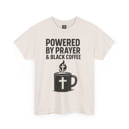 "Powered by Prayer & Black Coffee" Rugged Faith Tee