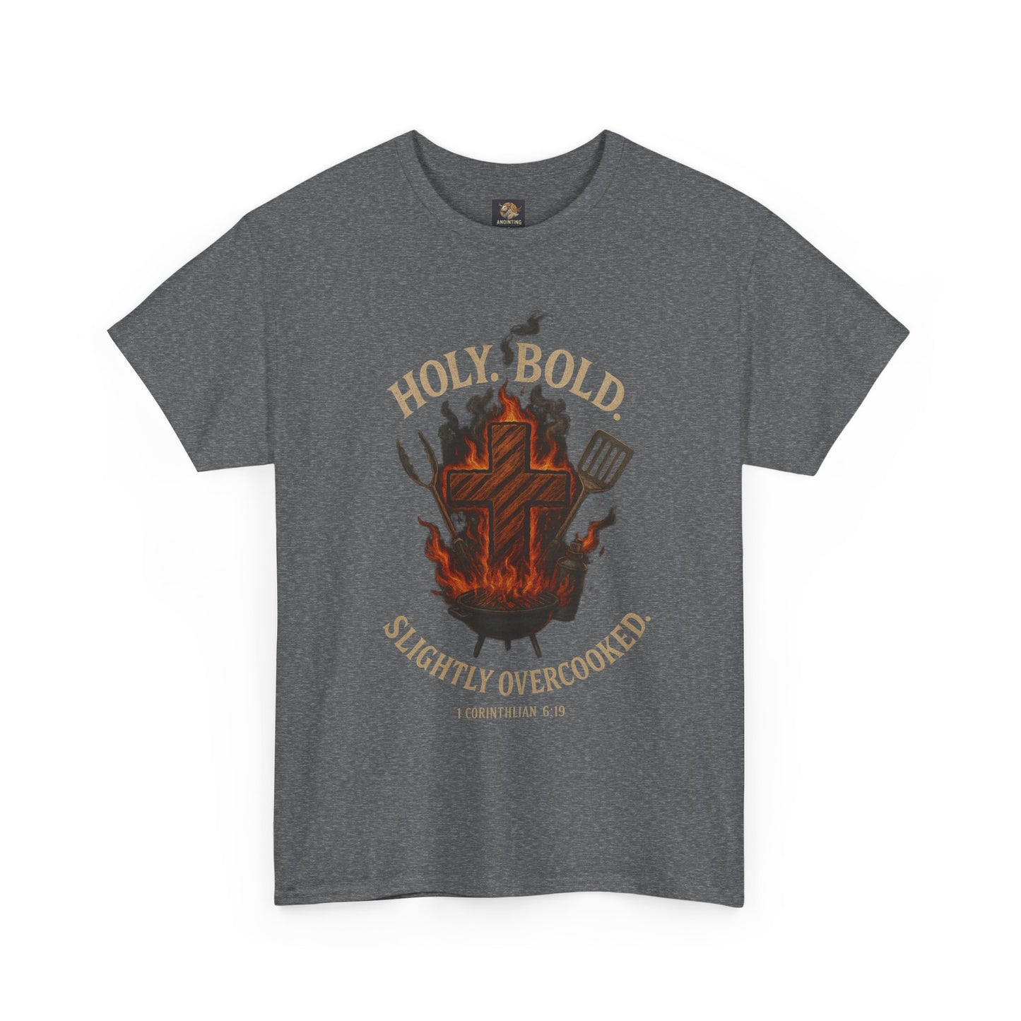 "Holy. Bold. Slightly Overcooked." BBQ Faith Tee