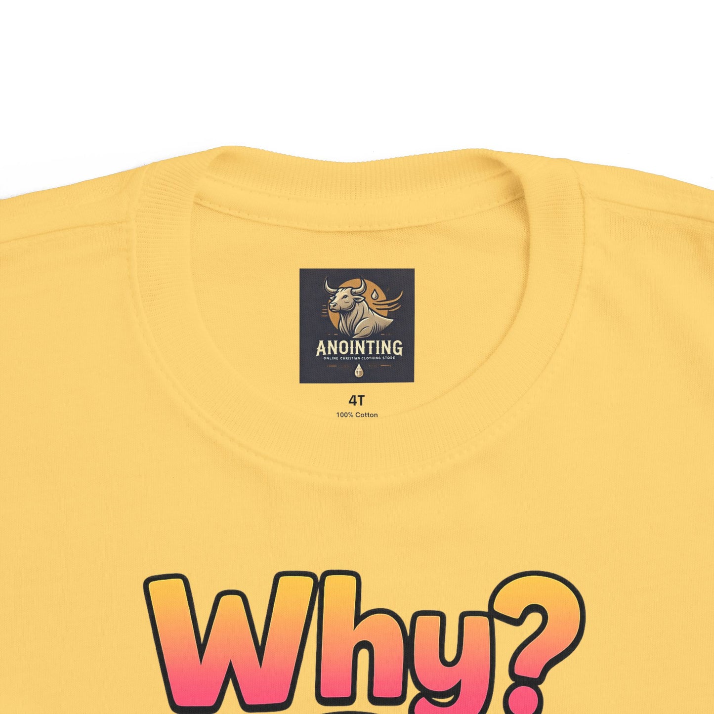 “Why?” Toddler Tee – Proverbs 3:5 Trust God Christian Shirt