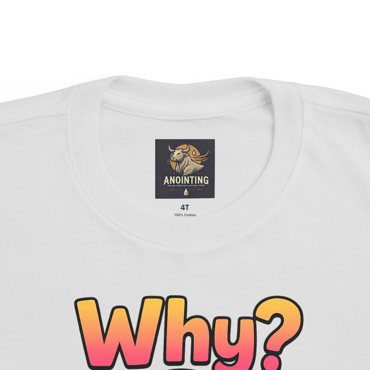 “Why?” Toddler Tee – Proverbs 3:5 Trust God Christian Shirt
