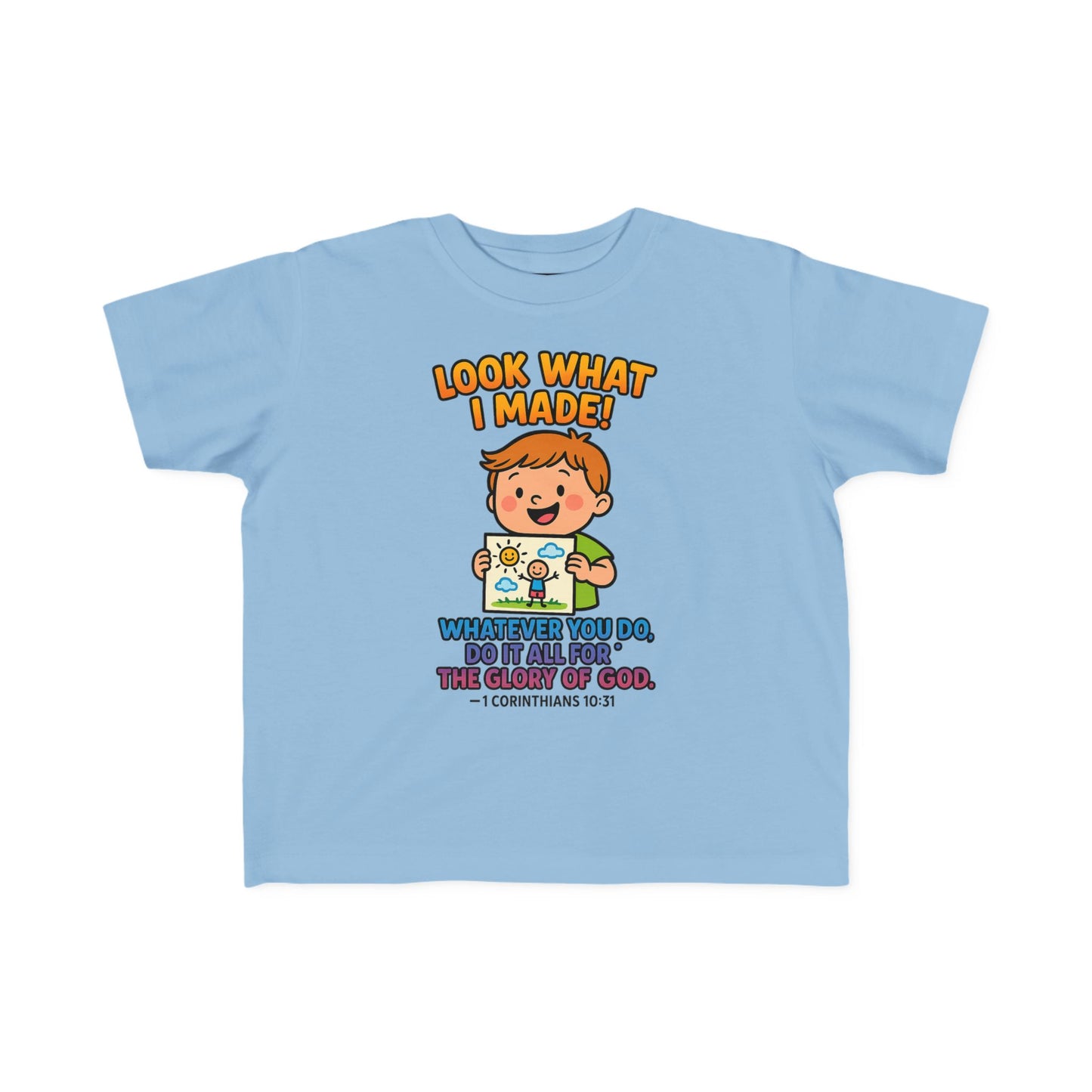“Look What I Made!” Toddler Tee – 1 Corinthians 10:31 Creative Faith Shirt
