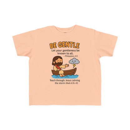“Be Gentle” Toddler Tee – Philippians 4:5 Christian Calm Shirt