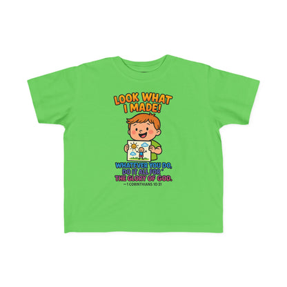 “Look What I Made!” Toddler Tee – 1 Corinthians 10:31 Creative Faith Shirt