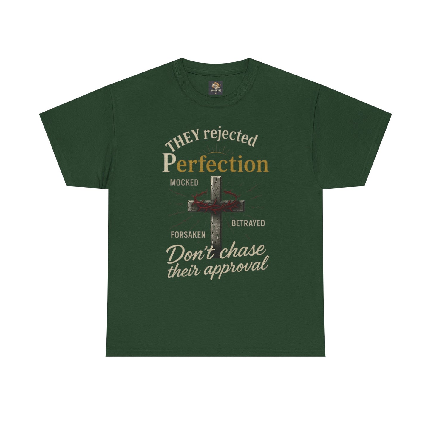 Christian Tee - 'They rejected Perfection Don’t chase their approval'