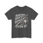 Christian Faith Unisex Tee - 'Fear Says What If, Faith Says Even If'