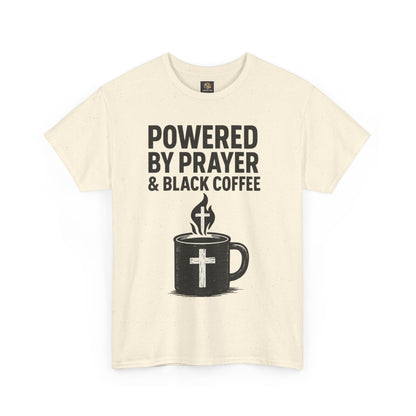 "Powered by Prayer & Black Coffee" Rugged Faith Tee
