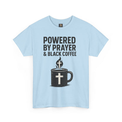 "Powered by Prayer & Black Coffee" Rugged Faith Tee