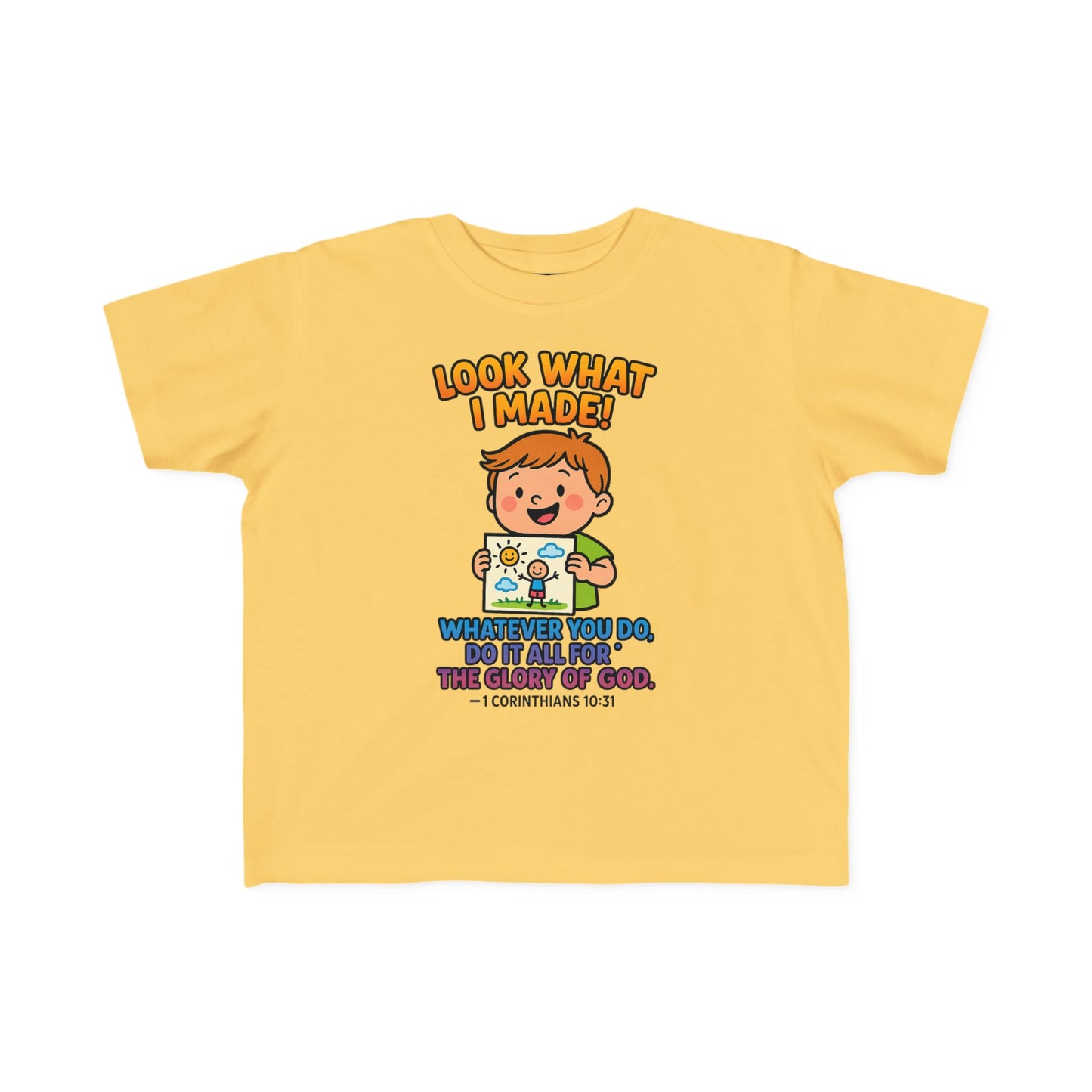 “Look What I Made!” Toddler Tee – 1 Corinthians 10:31 Creative Faith Shirt