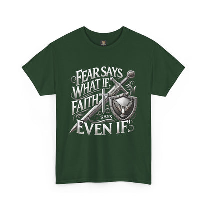 Christian Faith Unisex Tee - 'Fear Says What If, Faith Says Even If'