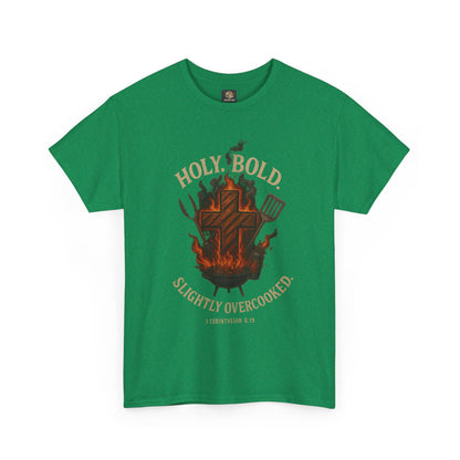 "Holy. Bold. Slightly Overcooked." BBQ Faith Tee