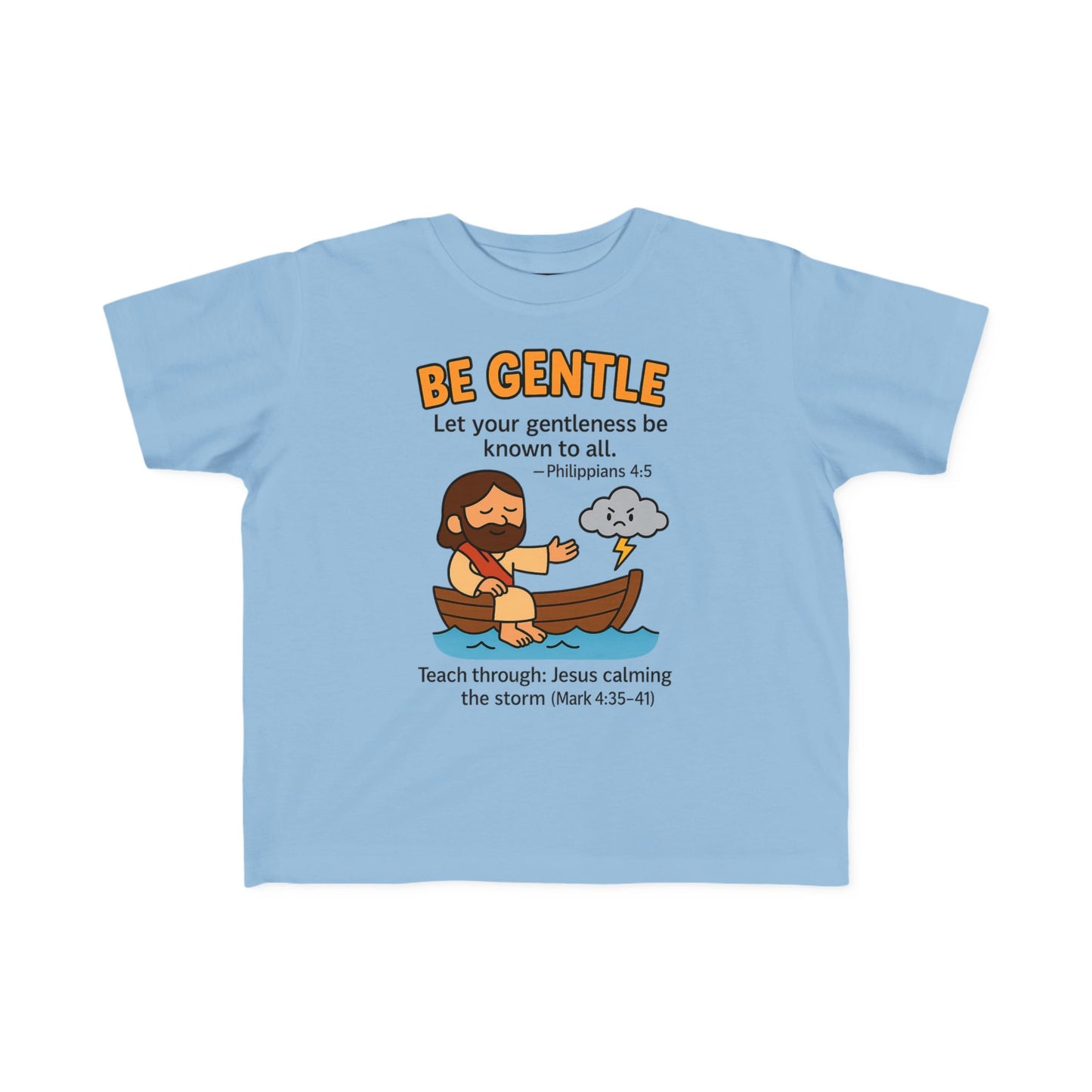 “Be Gentle” Toddler Tee – Philippians 4:5 Christian Calm Shirt