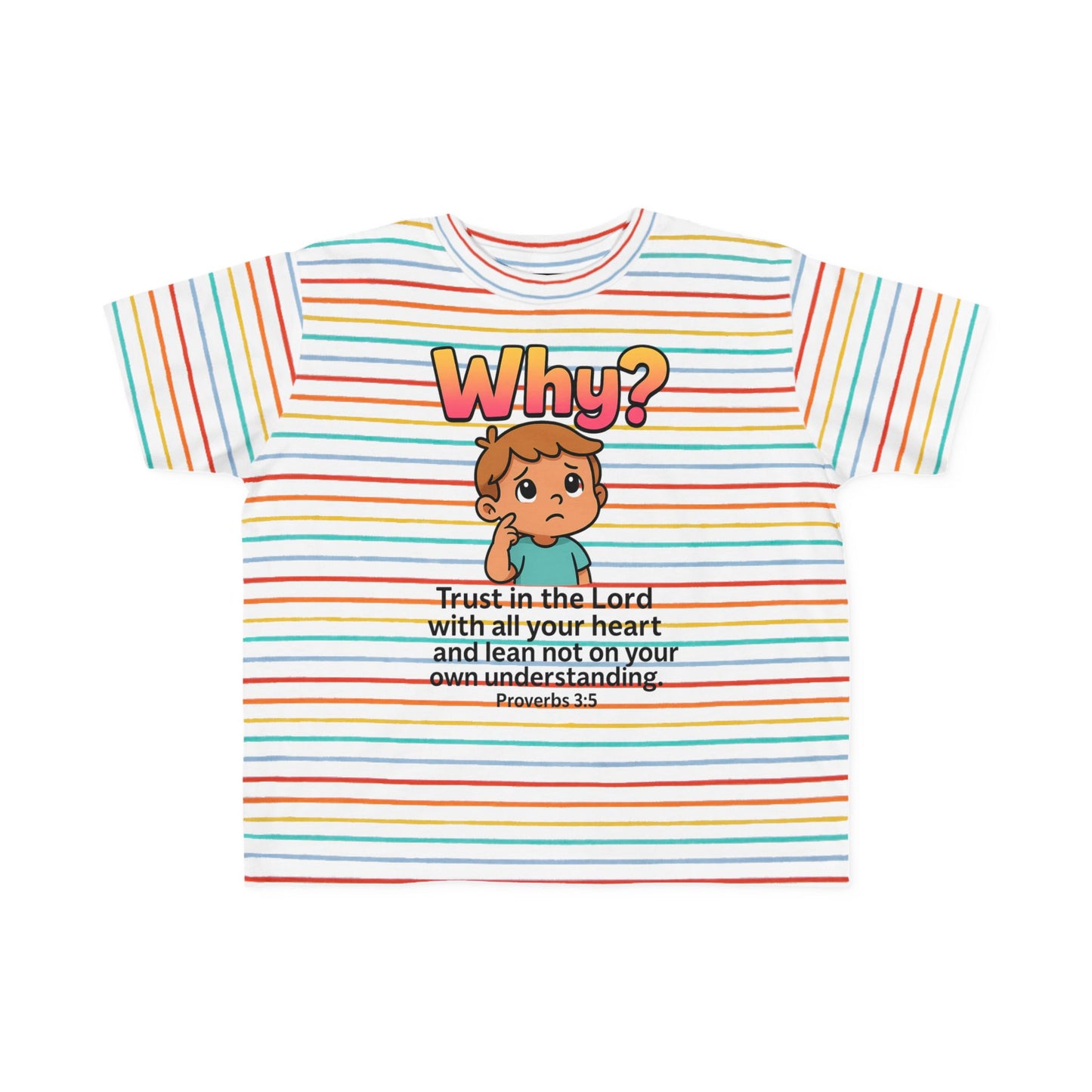 “Why?” Toddler Tee – Proverbs 3:5 Trust God Christian Shirt