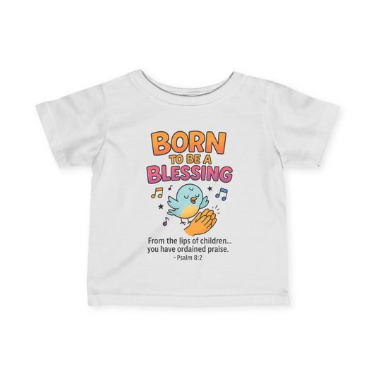 “Born to Be a Blessing” Infant Tee – Psalm 8:2 Musical Praise Shirt