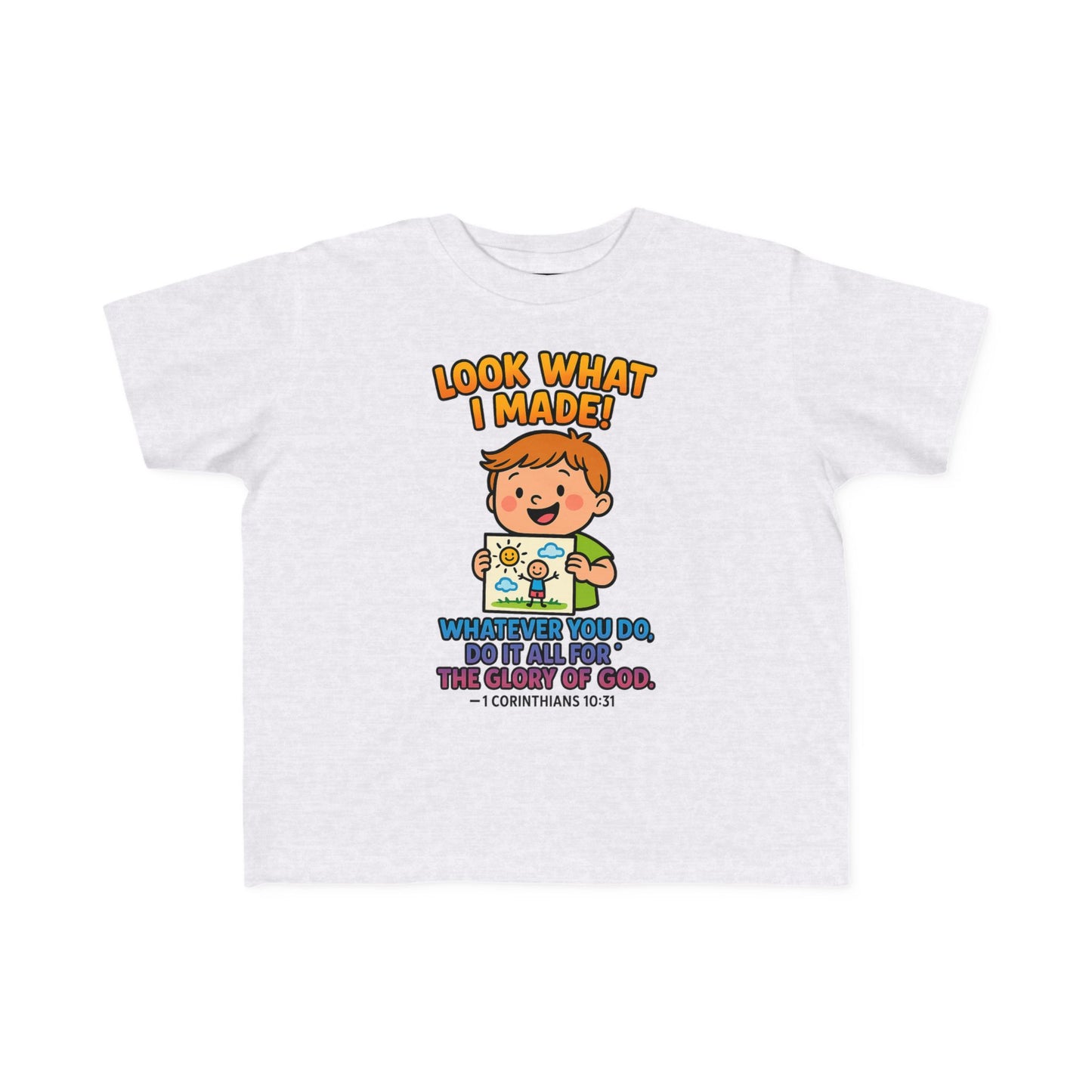 “Look What I Made!” Toddler Tee – 1 Corinthians 10:31 Creative Faith Shirt