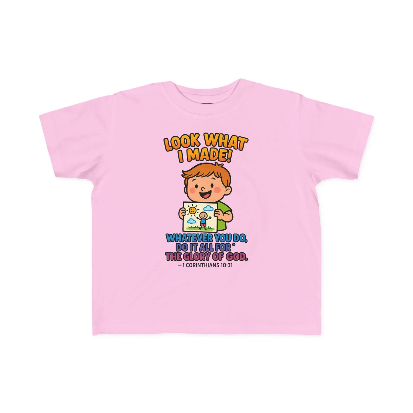 “Look What I Made!” Toddler Tee – 1 Corinthians 10:31 Creative Faith Shirt