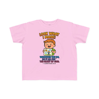“Look What I Made!” Toddler Tee – 1 Corinthians 10:31 Creative Faith Shirt