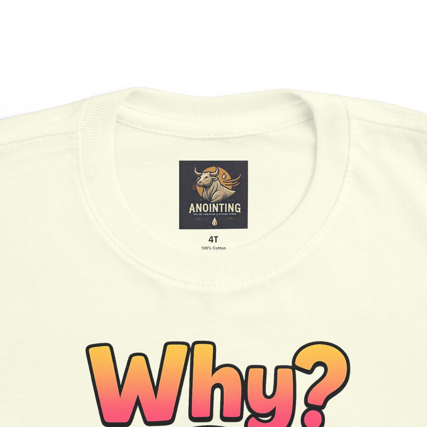 “Why?” Toddler Tee – Proverbs 3:5 Trust God Christian Shirt