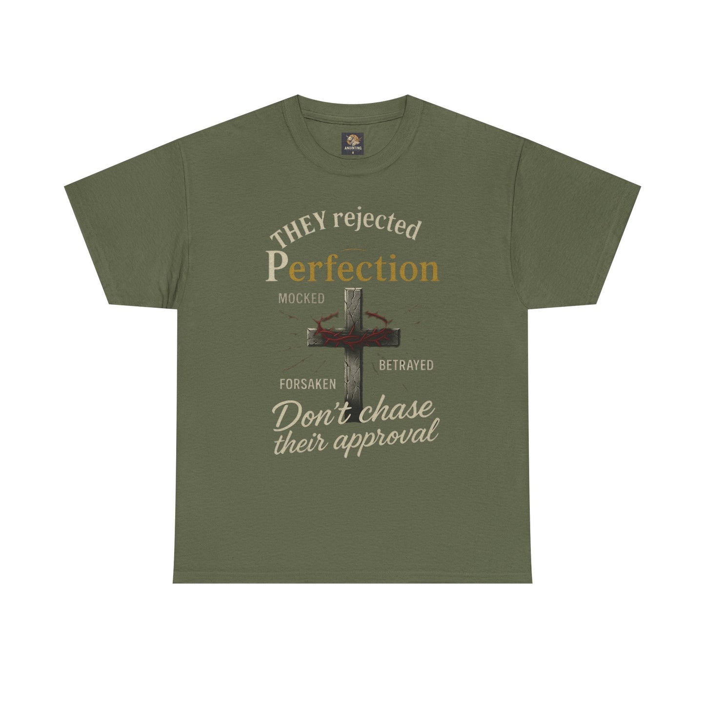 Christian Tee - 'They rejected Perfection Don’t chase their approval'