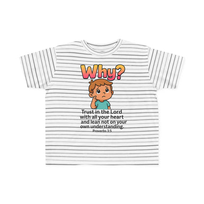 “Why?” Toddler Tee – Proverbs 3:5 Trust God Christian Shirt