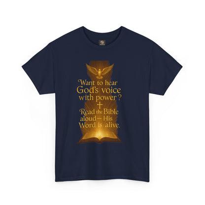 Christian Tee - Want to hear God's voice with power Read the Bible aloud