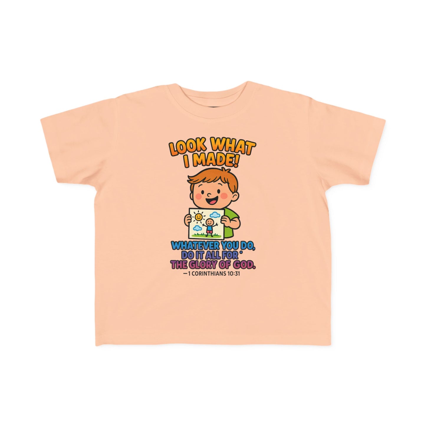 “Look What I Made!” Toddler Tee – 1 Corinthians 10:31 Creative Faith Shirt