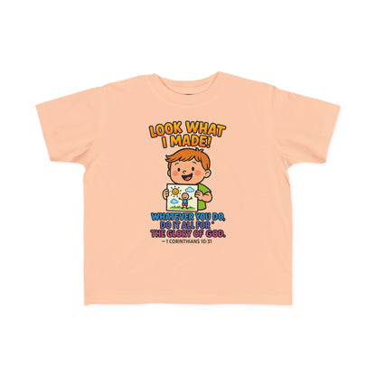“Look What I Made!” Toddler Tee – 1 Corinthians 10:31 Creative Faith Shirt