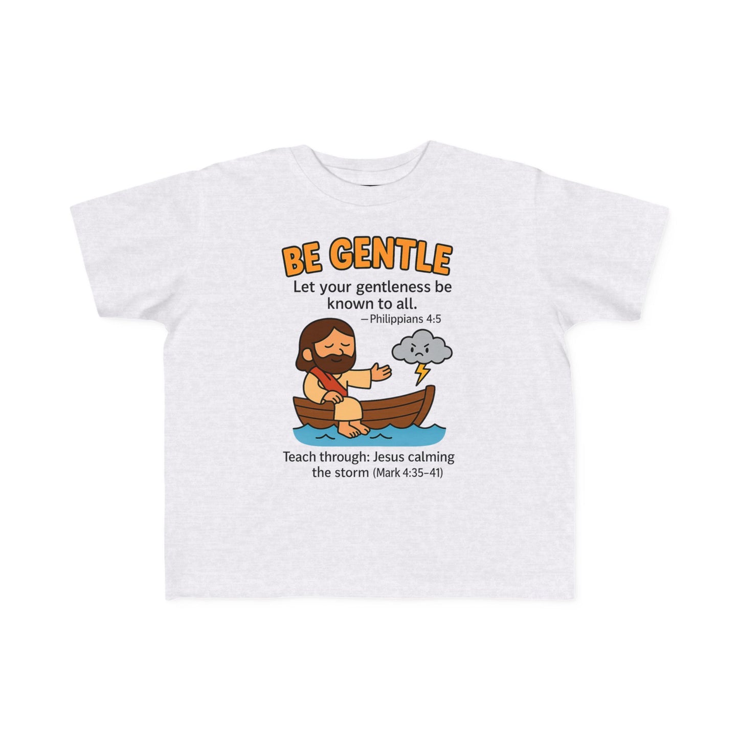 “Be Gentle” Toddler Tee – Philippians 4:5 Christian Calm Shirt