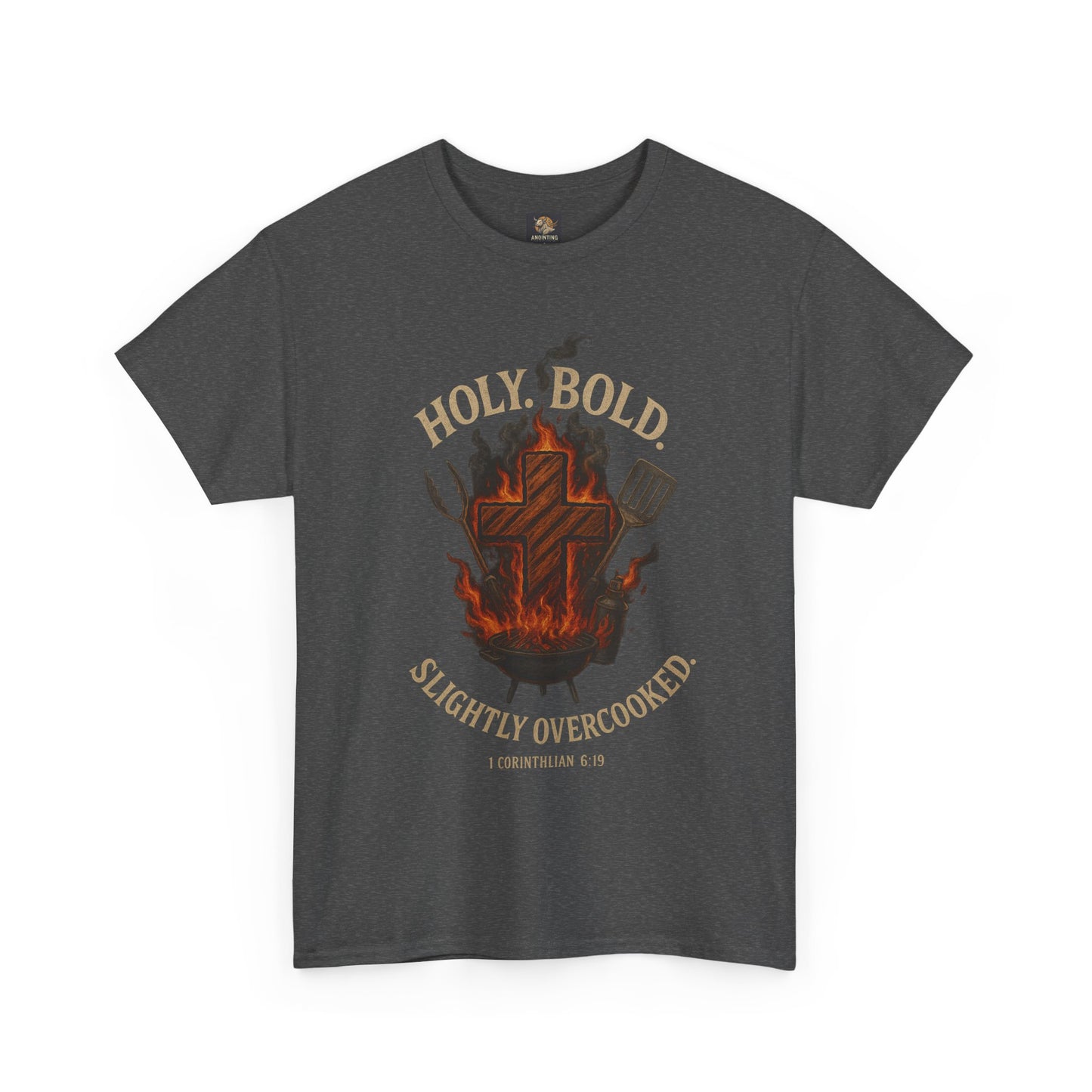"Holy. Bold. Slightly Overcooked." BBQ Faith Tee