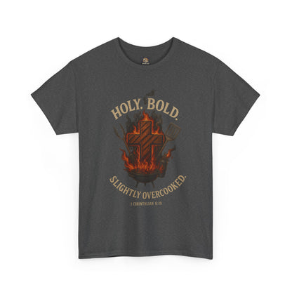 "Holy. Bold. Slightly Overcooked." BBQ Faith Tee
