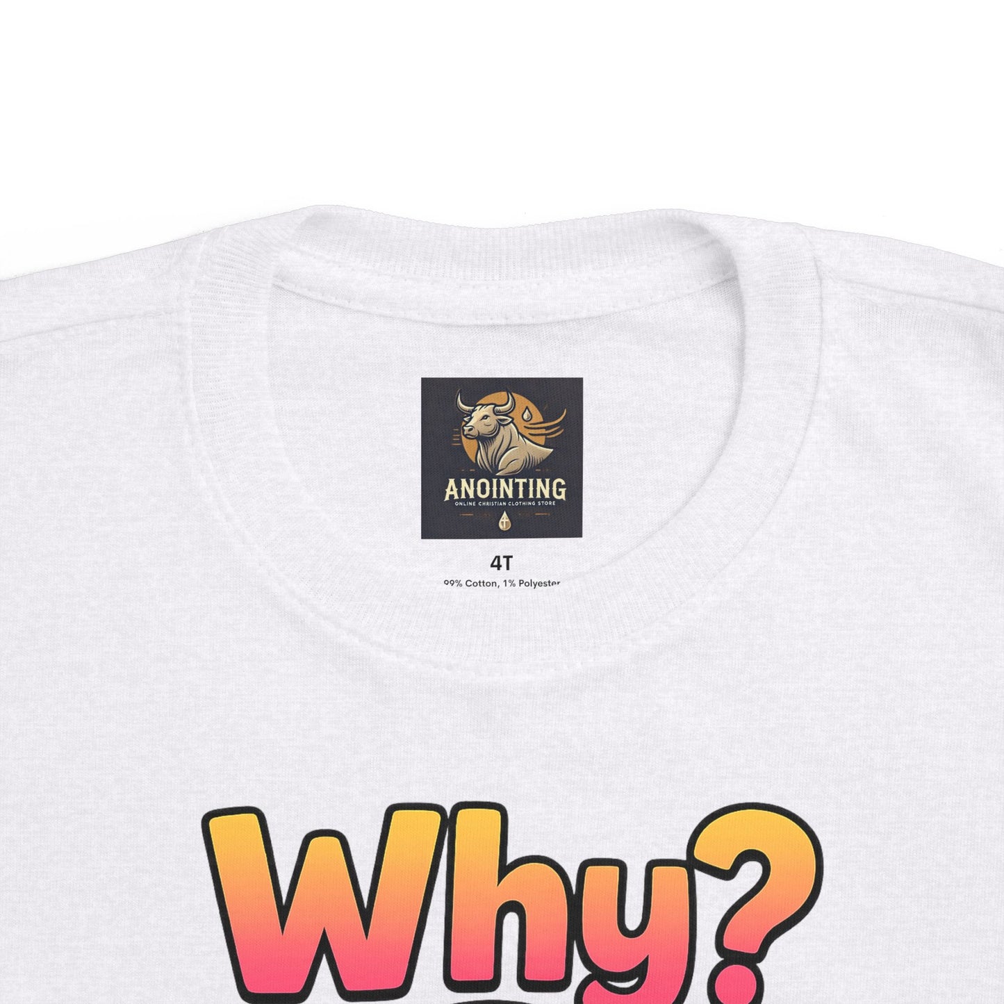 “Why?” Toddler Tee – Proverbs 3:5 Trust God Christian Shirt