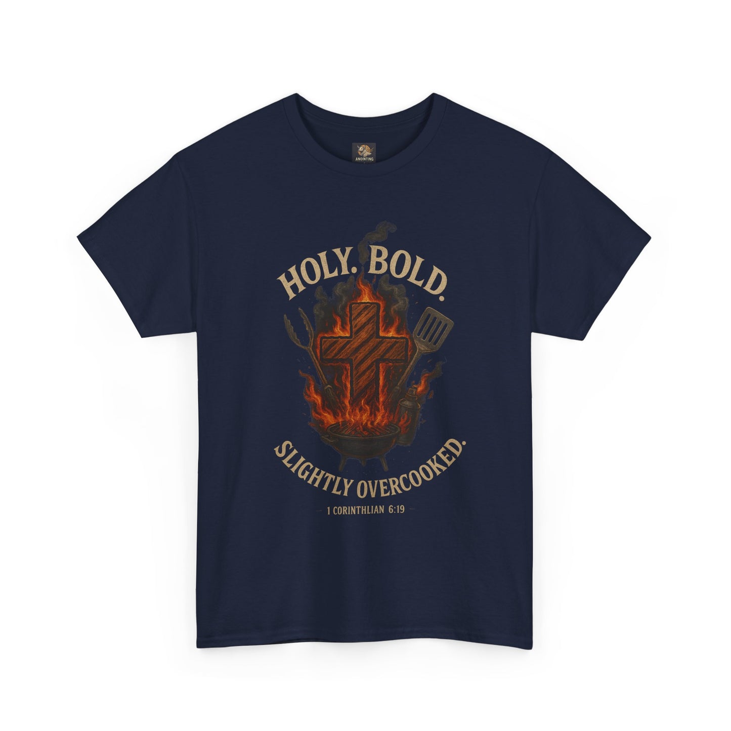 "Holy. Bold. Slightly Overcooked." BBQ Faith Tee