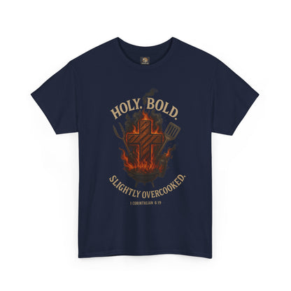 "Holy. Bold. Slightly Overcooked." BBQ Faith Tee