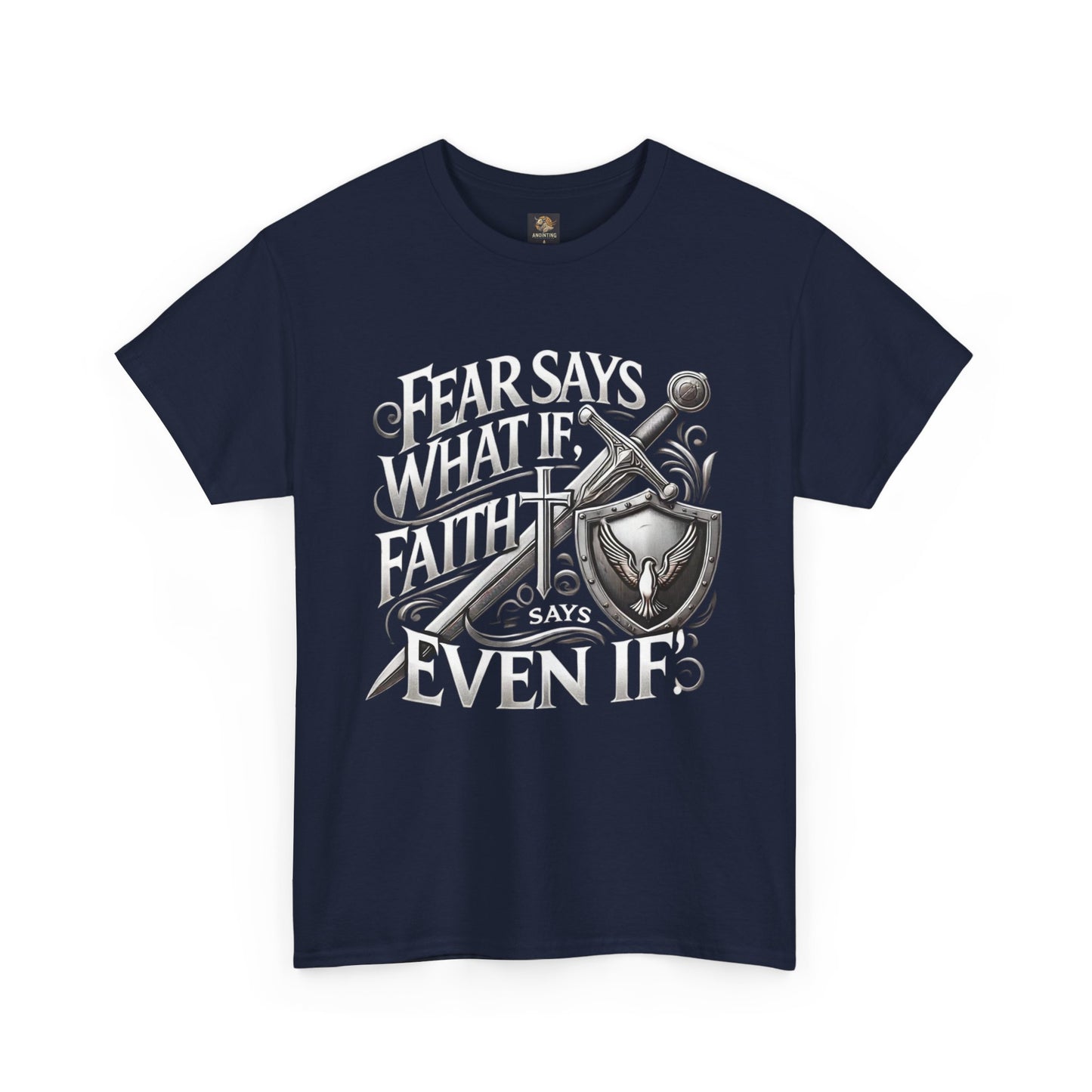 Christian Faith Unisex Tee - 'Fear Says What If, Faith Says Even If'