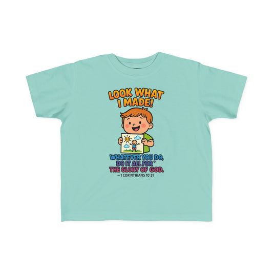 “Look What I Made!” Toddler Tee – 1 Corinthians 10:31 Creative Faith Shirt